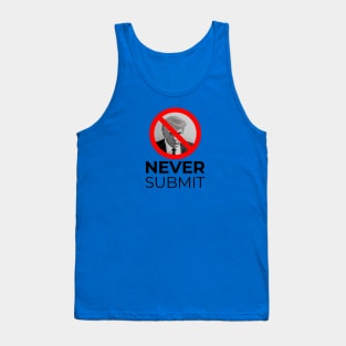 NEVER Submit Tank Top